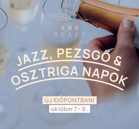 Jazz, Pezsgő & Osztriga Napok a SHO BEACH-en!