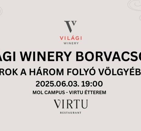 Világi Borvacsora - Borok a Három Folyó Völgyéből